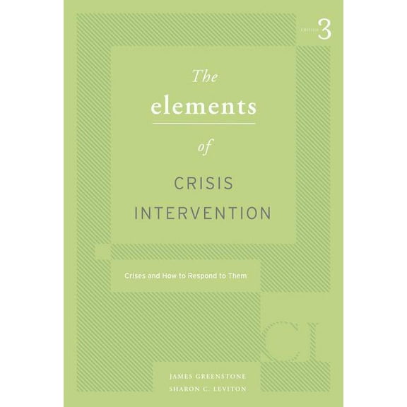 Hse 225 Crisis Intervention Elements of Crisis Intervention: Crisis and How to Respond to Them, (Paperback)