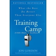 Jon Gordon Training Camp: What the Best Do Better Than Everyone Else, (Hardcover)