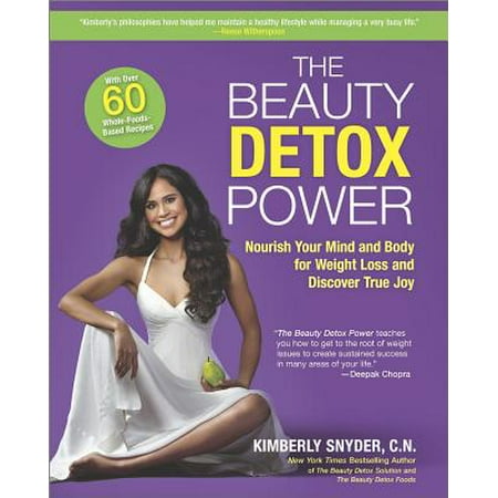 The Beauty Detox Power : Nourish Your Mind and Body for Weight Loss and Discover True (Best Way To Detox Your Body For Weight Loss)