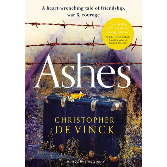 Ashes: A Ww2 Historical Fiction Inspired by True Events. a Story of Friendship, War and Courage, (Paperback)