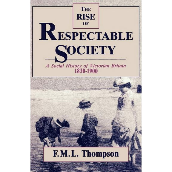 The Rise of Respectable Society (Paperback)