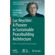 Pioneers in Arts, Humanities, Science, E Luc Reychler: A Pioneer in Sustainable Peacebuilding Architecture, Book 24, (Hardcover)