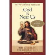 God Is Near Us : The Eucharist, the Heart of Life