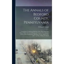 The Annals of Bedford County, Pennsylvania (Hardcover)