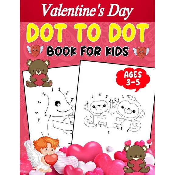 Valentine's Day Dot To Dot Book For Kids Ages 3-5: Dot To Dot Activity Book With a Valentine Theme, (Paperback)