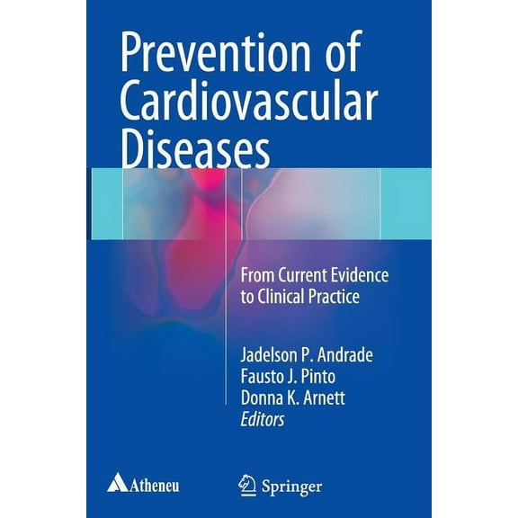 Prevention of Cardiovascular Diseases: From Current Evidence to Clinical Practice, (Paperback)