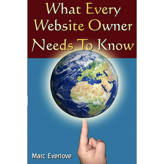 What Every Website Owner Needs to Know -Tips Tricks and Secrets To Find Success Online, (Paperback)