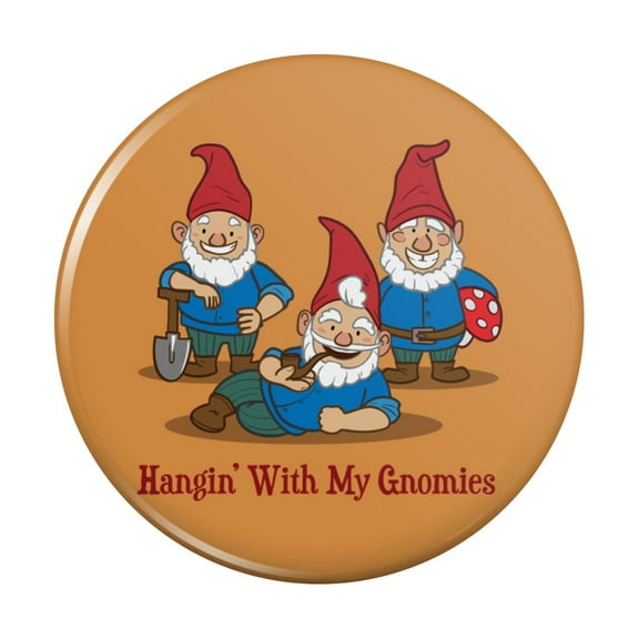 Hanging With My Gnomies Gnomes Kitchen Refrigerator Locker Button Magnet