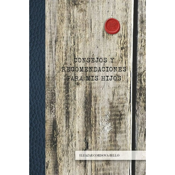 Consejos y Recomendaciones para Mis Hijos (Paperback)