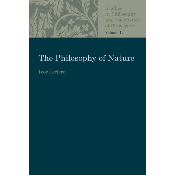 Studies in Philosophy & the History of P The Philosophy of Nature, (Paperback)