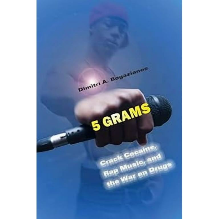 Alternative Criminology 5 Grams: Crack Cocaine, Rap Music, and the