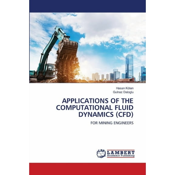 Applications of the Computational Fluid Dynamics (Cfd), (Paperback)