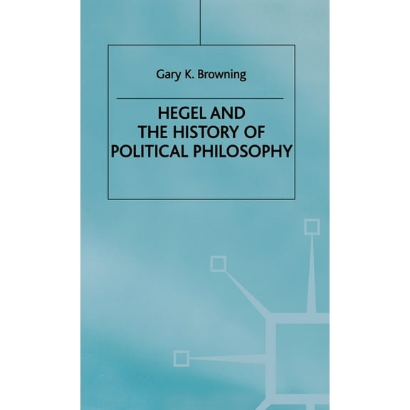 Hegel and the History of Political Philosophy, (Hardcover)