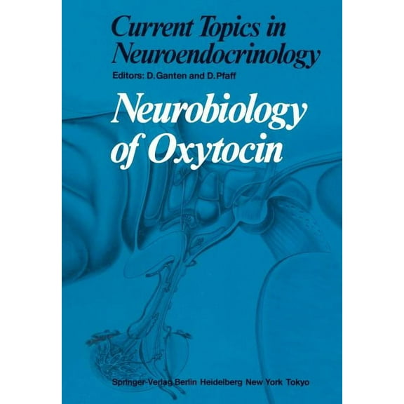 Current Topics in Neuroendocrinology Neurobiology of Oxytocin, Book 6, (Paperback)