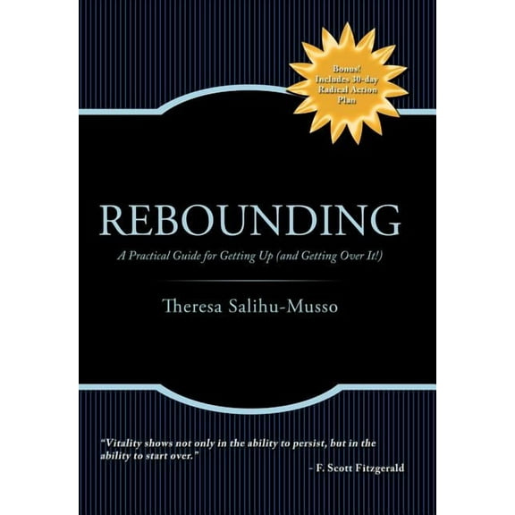 Rebounding : A Practical Guide for Getting Up (And Getting over It!)