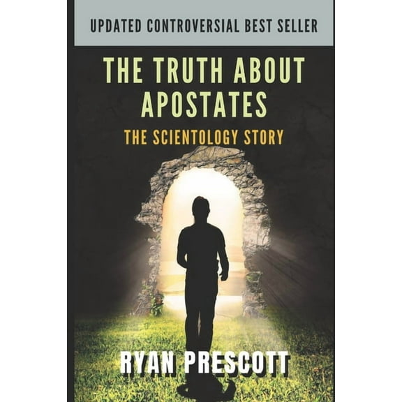 The Truth about Apostates: The Scientology Story (Paperback) by Ryan Prescott