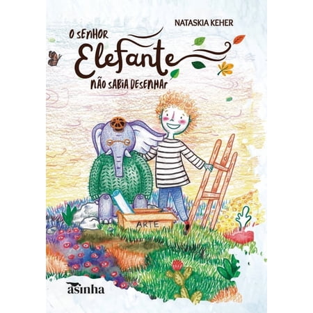 O senhor elefante n&Atilde;&pound;o sabia desenhar (Paperback)