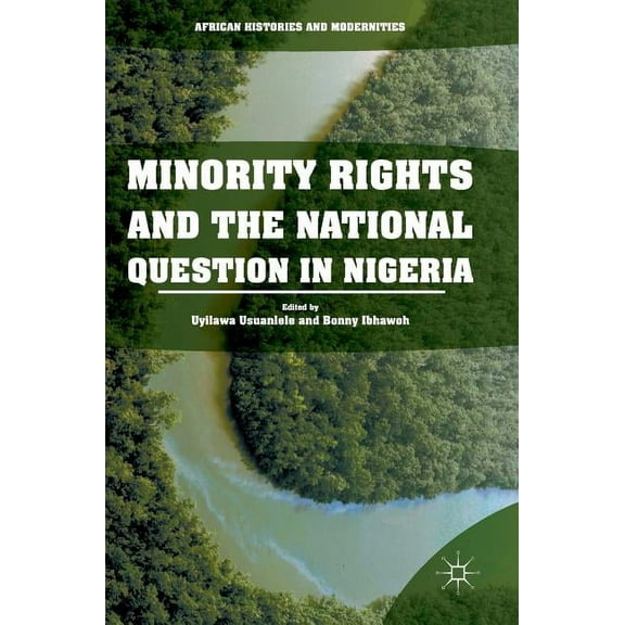 African Histories and Modernities Minority Rights and the National Question in Nigeria, (Hardcover)