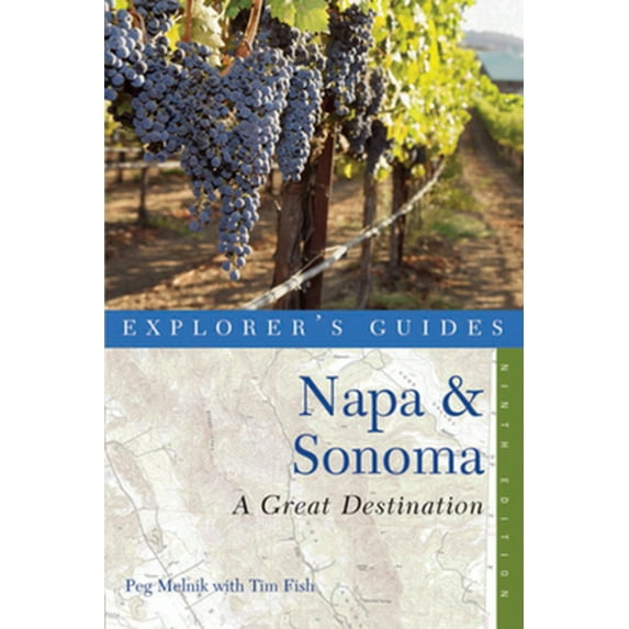 Pre-Owned Explorer's Guide Napa & Sonoma: A Great Destination (Explorer's Great Destinations) (Paperback) 1581571364 9781581571363