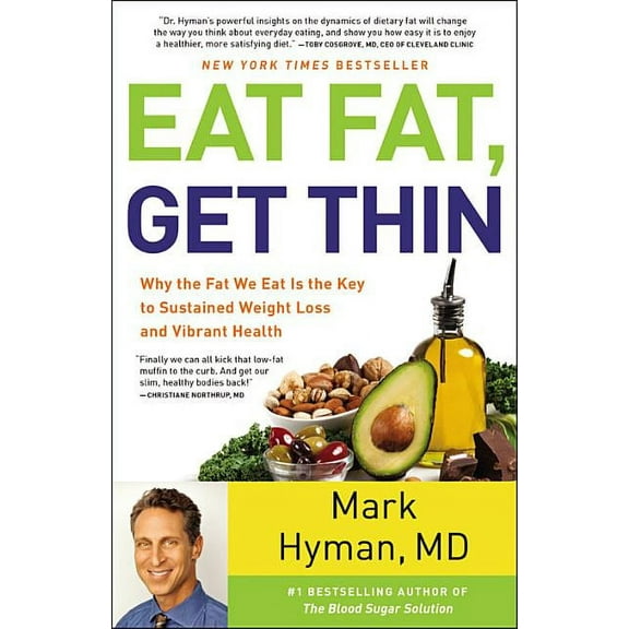 The Dr. Mark Hyman Library Eat Fat, Get Thin: Why the Fat We Eat Is the Key to Sustained Weight Loss and Vibrant Health, Book 5, (Hardcover)