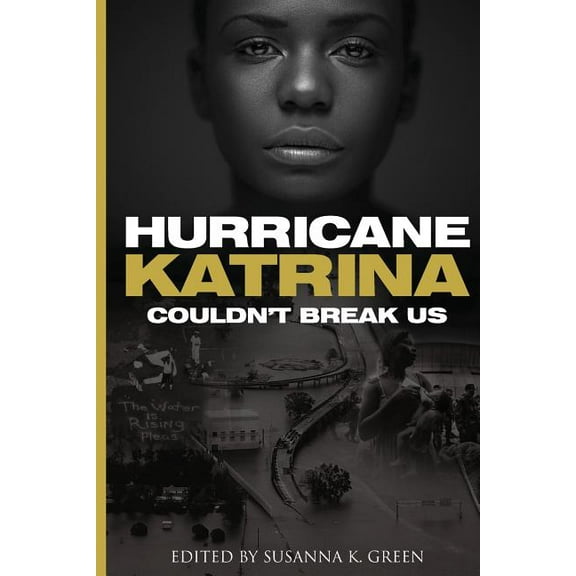 Hurricane Katrina Couldn't Break Us, (Paperback)