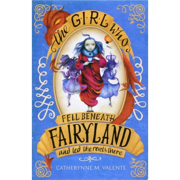 Girl Who Fell Beneath Fairyland and Led the Revels There