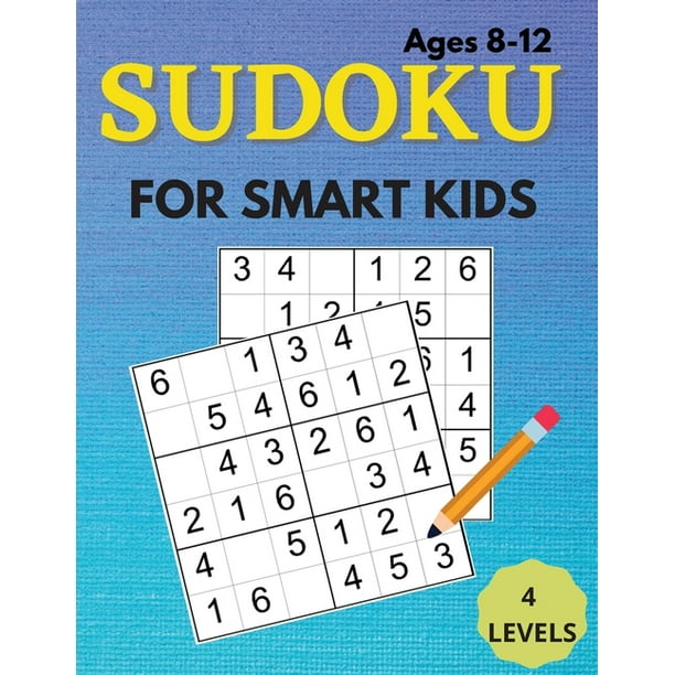 sudoku for smart kids ages 8 12 a collection of 200 sudoku puzzles including 6x6 s that range in difficulty from easy to hard with solutions paperback walmart com