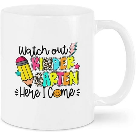 

Watch Out Kindergarten Here I Come Coffee Mug For Teacher From Children Funny Students Gifts 11 15 Oz Ceramic White Cup Gifts For Teacher Appreciation On Back To School First Day Of School