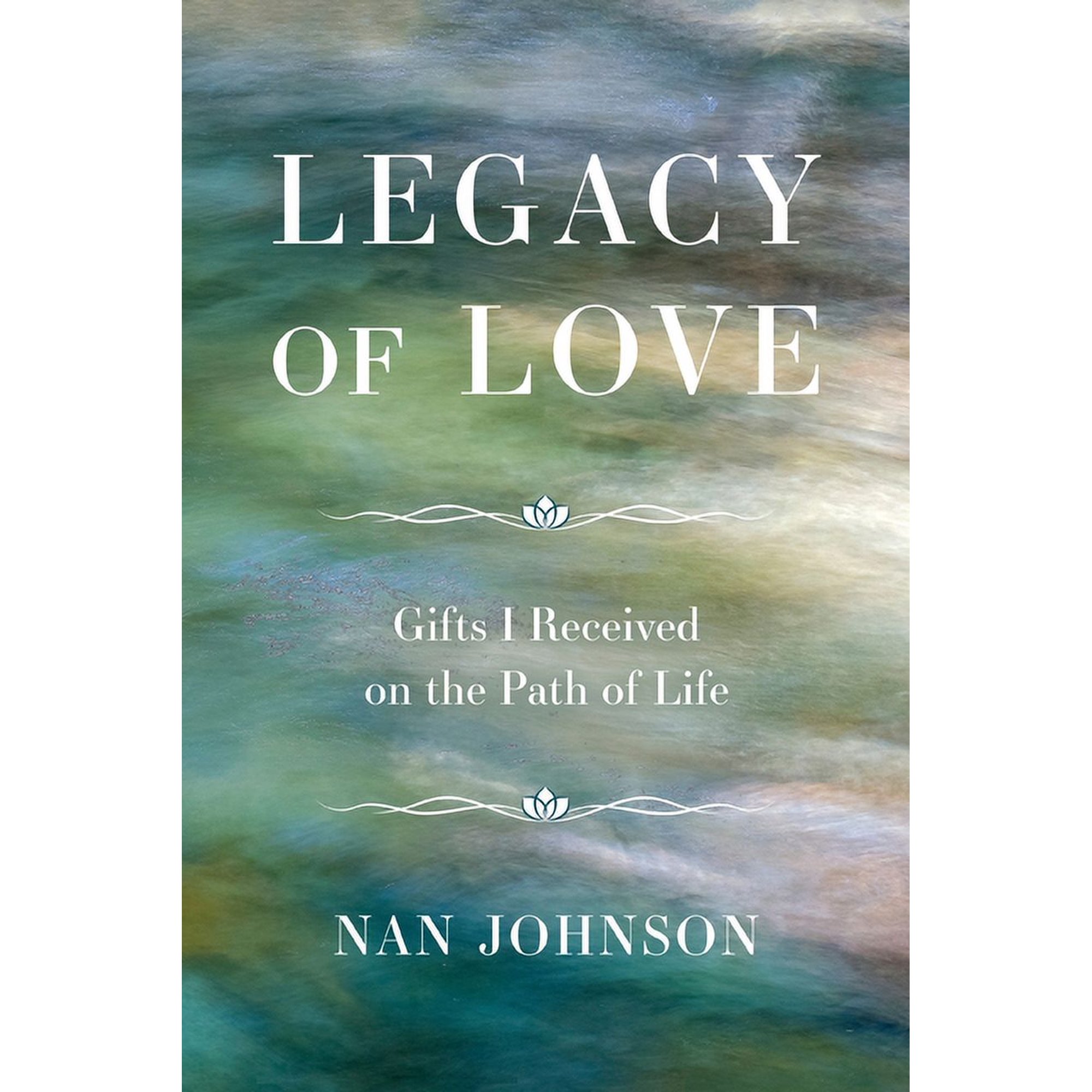 Legacy of Love: Gifts I Received on the Path of Life (Paperback)