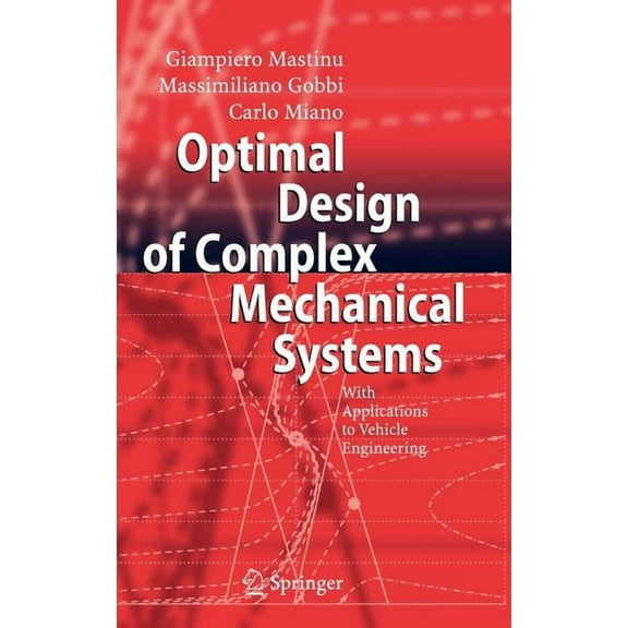 Optimal Design of Complex Mechanical Systems: With Applications to Vehicle Engineering, (Hardcover)