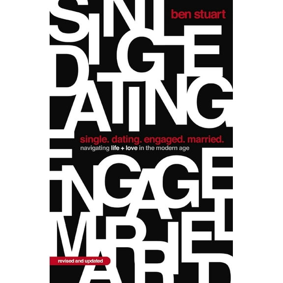 Single, Dating, Engaged, Married: Navigating Life and Love in the Modern Age, (Paperback)