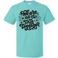 thumbnail image 3 of Inktastic Inspirational We Are All in This Together T-Shirt, 3 of 5