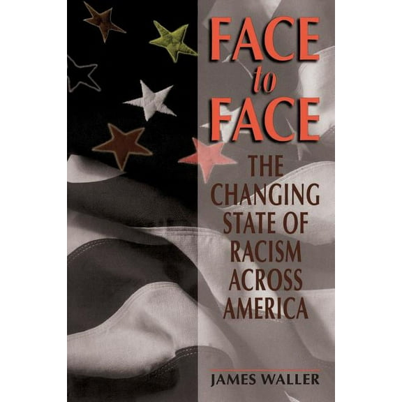 Face to Face: The Changing State of Racism Across America, (Paperback)