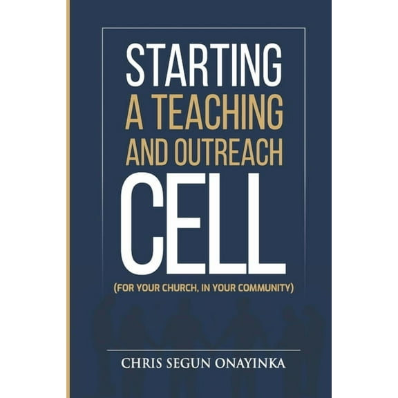 Starting a Teaching and Outreach Cell (for Your Church, in Your Community)