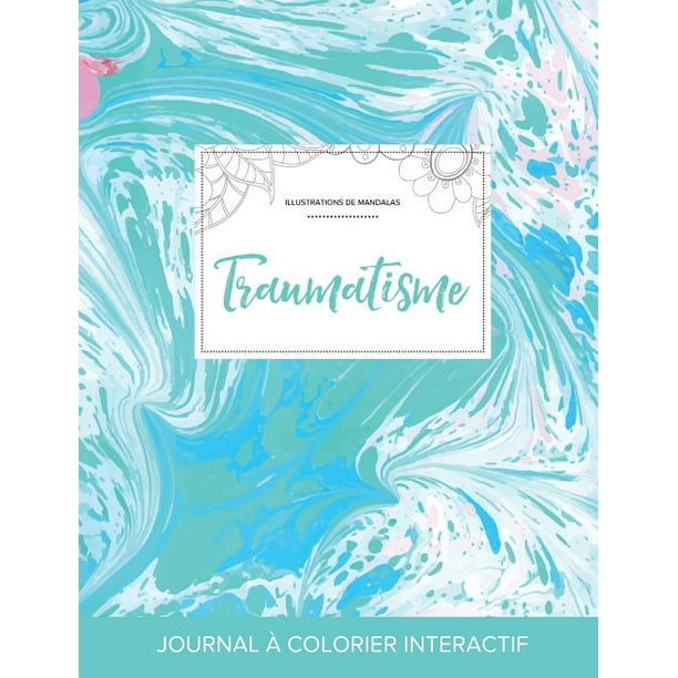 Journal De Coloration Adulte Traumatisme Illustrations De Mandalas Bille Turquoise Paperback Walmart Com