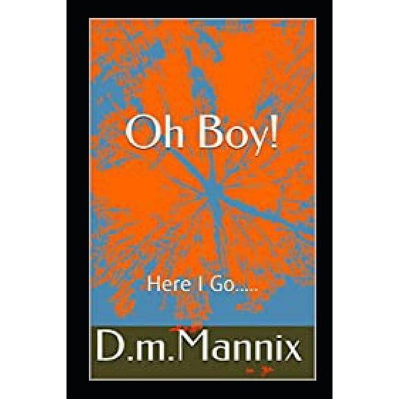 Oh Boy!: Here I Go..... (Paperback)