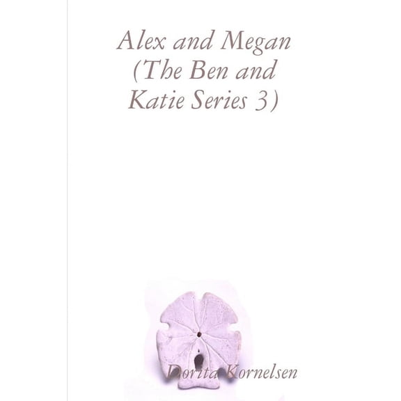 Alex and Megan (The Ben and Katie Series 3), (Paperback)