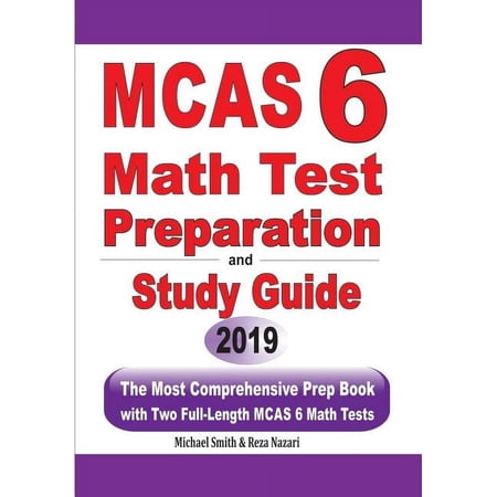 MCAS 6 Math Test Preparation and Study Guide: The Most Comprehensive Prep Book with Two Full-Length MCAS Math Tests (Paperback)