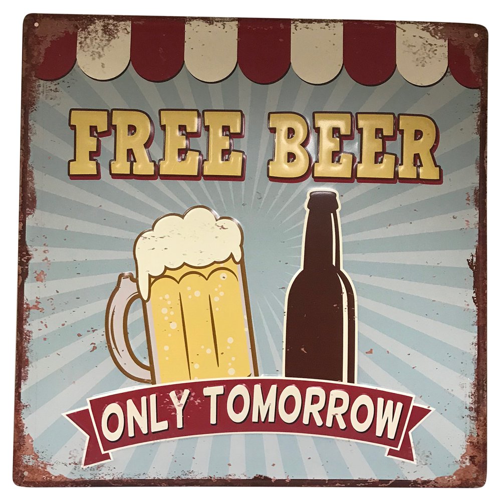 Large Retro Funny Metal Sign with Free Beer Only Tomorrow Sign.Product