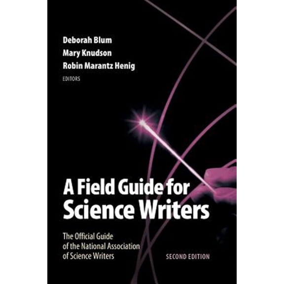Pre-Owned A Field Guide for Science Writers: The Official Guide of the National Association of Science Writers: The Official Guide of the National Association of Science Writers (Revised) Paperback
