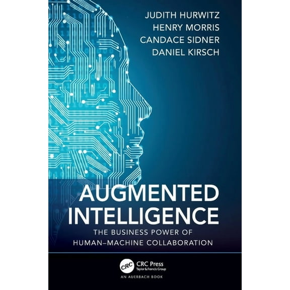 Augmented Intelligence: The Business Power of Human-Machine Collaboration, (Paperback)