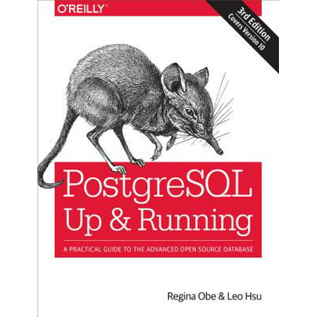 Postgresql: Up and Running : A Practical Guide to the Advanced Open Source