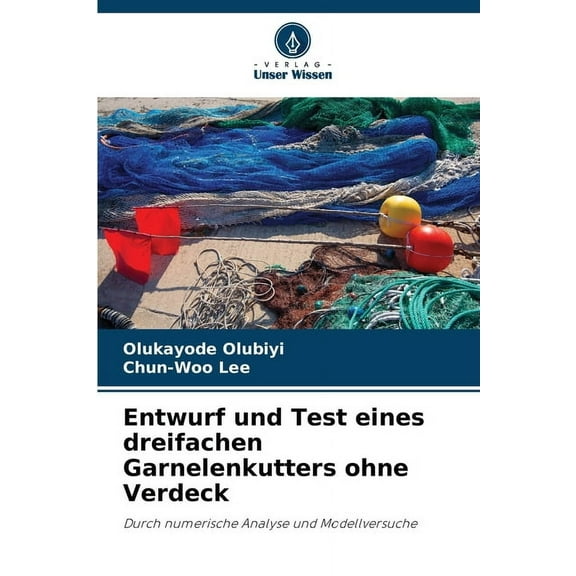 Entwurf und Test eines dreifachen Garnelenkutters ohne Verdeck, (Paperback)