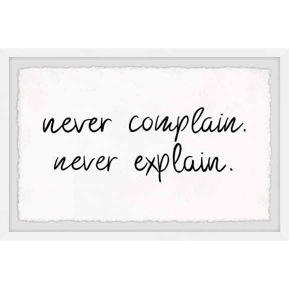 Marmont Hill Never Complain Never Explain Framed Wall Art