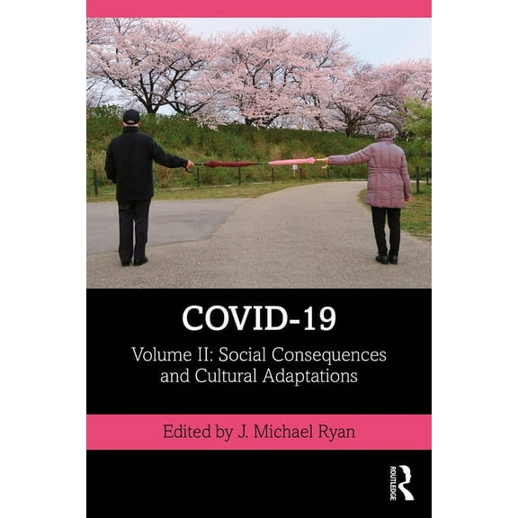 The Covid-19 Pandemic Covid-19: Volume II: Social Consequences and Cultural Adaptations, (Paperback)
