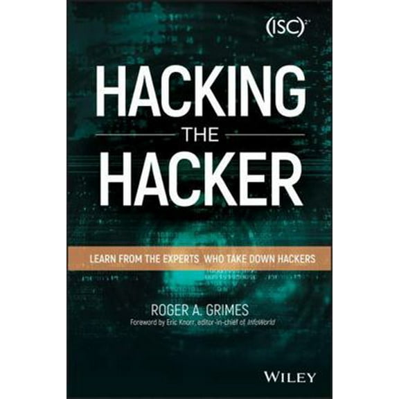 Pre-Owned Hacking the Hacker: Learn from the Experts Who Take Down Hackers (Paperback) 1119396212 9781119396215