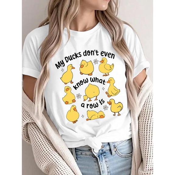 Women's White "My Ducks Don't Even Know What A Row Is" Duck Graphic Tee, Playful Printed T-Shirt, Casual Top for Duck Lovers & Humor Enthusiasts