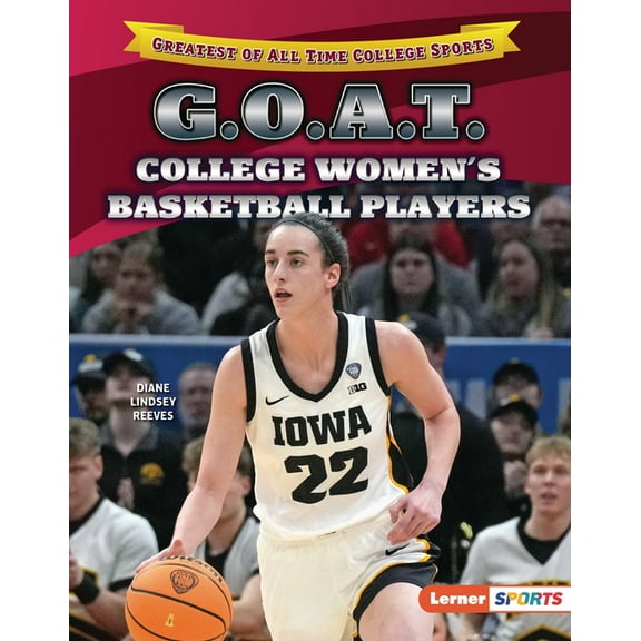 Greatest of All Time College Sports (Ler G.O.A.T. College Women's Basketball Players, (Hardcover)