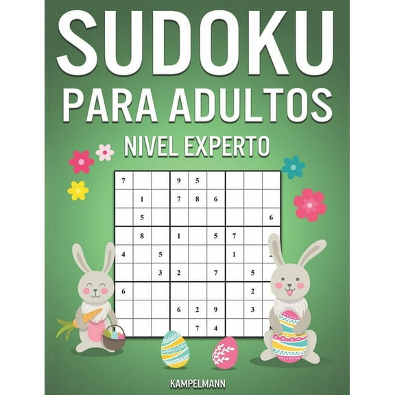 Sudoku Para Adultos Nivel Experto : 300 Sudoku Difíciles, Muy Difíciles y Extremos para Adultos - Edición de Pascua (Paperback)