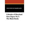 Calendar of Maryland State Papers No.1: The Black Books